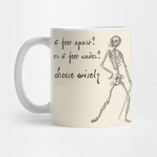 Sardonic plague skeleton: 6 feet apart? or 6 feet under? choose wisely (dark text) Mug